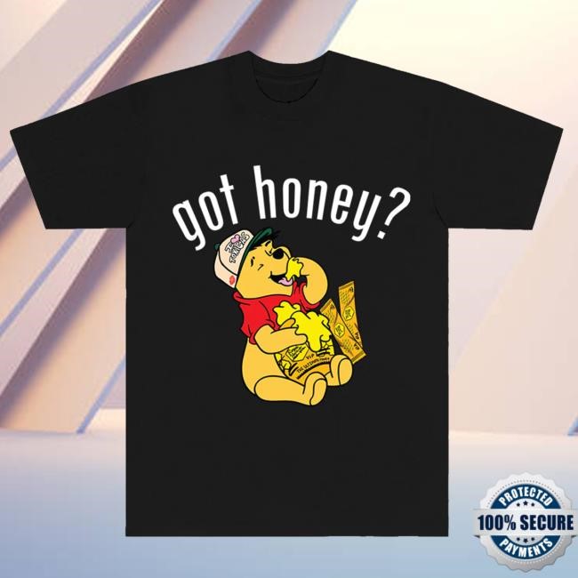 Got Honey Shirt Chicos Toxico