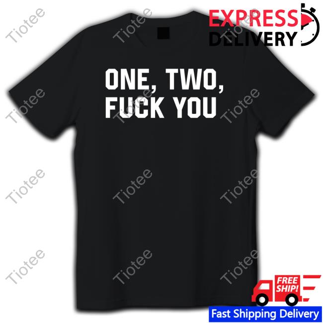 Mau P One Two Fuck You Shirt
