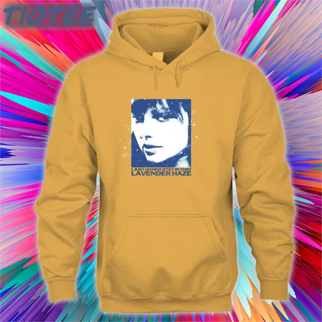 I Just Wanna Stay In That Lavender Haze Edition Limited TShirts Melissa Stewart