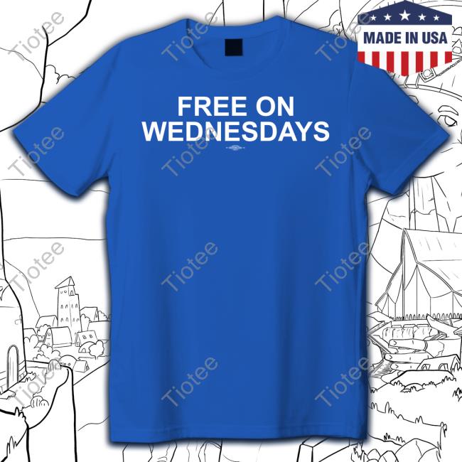 Free On Wednesdays Tee