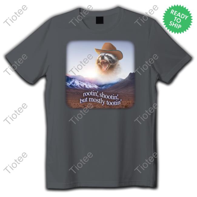 Snazzy Seagull Store Rootin' Shootin' But Mostly Tootin' Raccoon Cowboy Sweatshirt