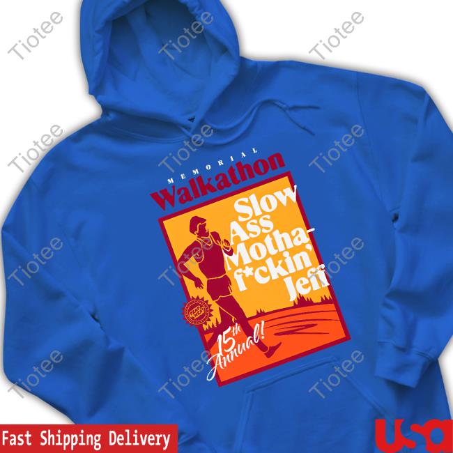 Memorial Walkathon Slow Ass Motha Fuckin' Jeff Crewneck Sweatshirt Rooster Teeth Store Dead Meat Memorial Walkathon Slow Ass Motha Fuckin' Jeff Tee Shirt