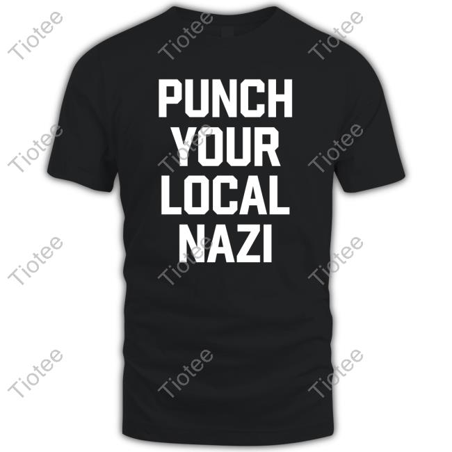 ‪Puch Your Local Nazi‬ New Shirt