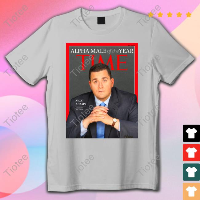 Nick Adams Alpha Male Of The Year Time T Shirt