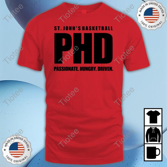 Stjohns Basketball Phd Passionate Hungry Driven Official Shirt