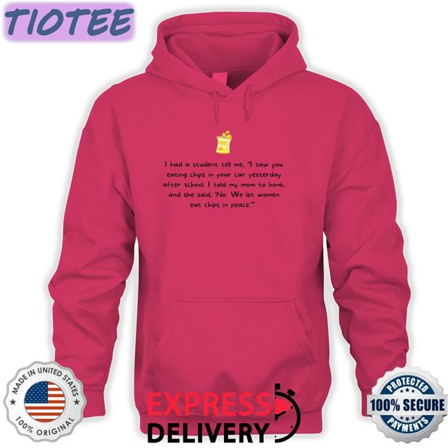 I Had A Student Tell Me T Shirt Weareteachers