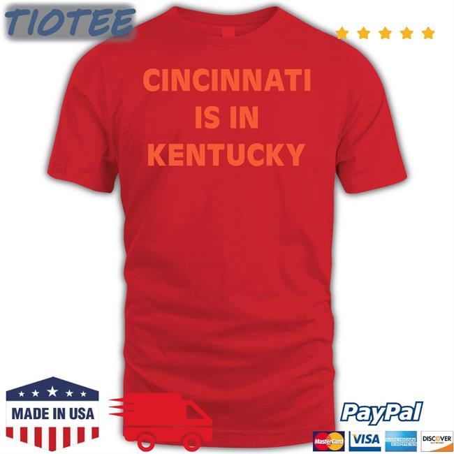 Siryacht Sir Yacht Merch Cincinnati Is In Kentucky T Shirt