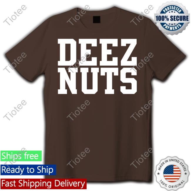 Shirts That Go Hard Deez Nuts Hoodie Shirtsthtgohard T-Shiirt Shirts That Go Hard Deez Nuts Hoodie Shirtsthtgohard Cap