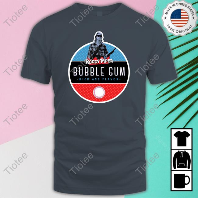 Roddy Piper Bubble Gum Kickass Flavor T Shirt