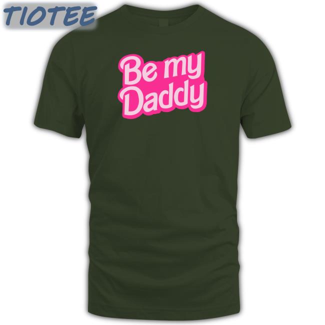 Be My Daddy Belly Tee Be A Bimbo Merch Be My Daddy T-Shirt Starfmodel