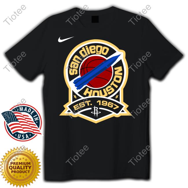 San Diego Houston Est 1967 T Shirt Houston Rockets San Diego Houston Est 1967 Tees