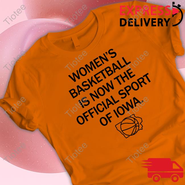 Raygun Women's Basketball Is Now The Official Sport Of Iowa Sweatshirt