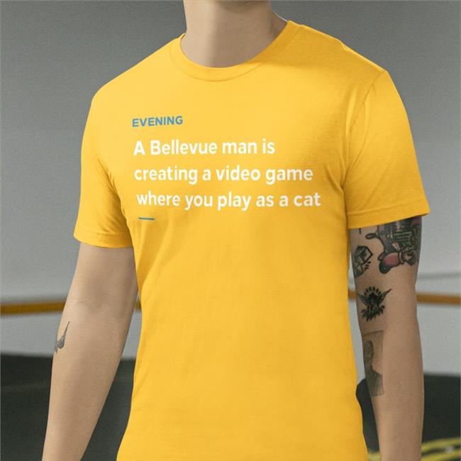 Matt T. Wood Evening A Bellevue Man Is Creating A Video Game Where You Play As A Cat Tee