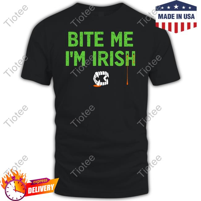 Bite Me I'm Irish Shirt