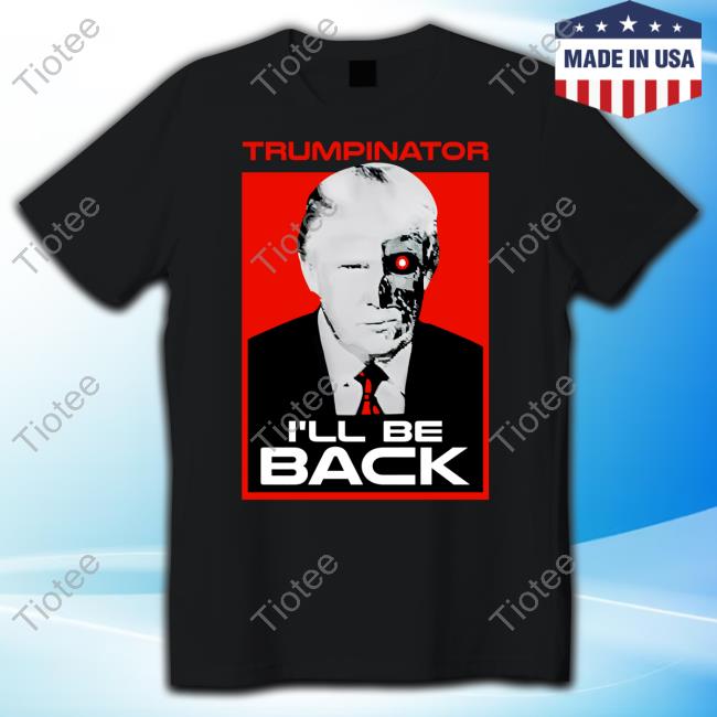 Donald Trump Trumpinator I'll Be Back Hoodie