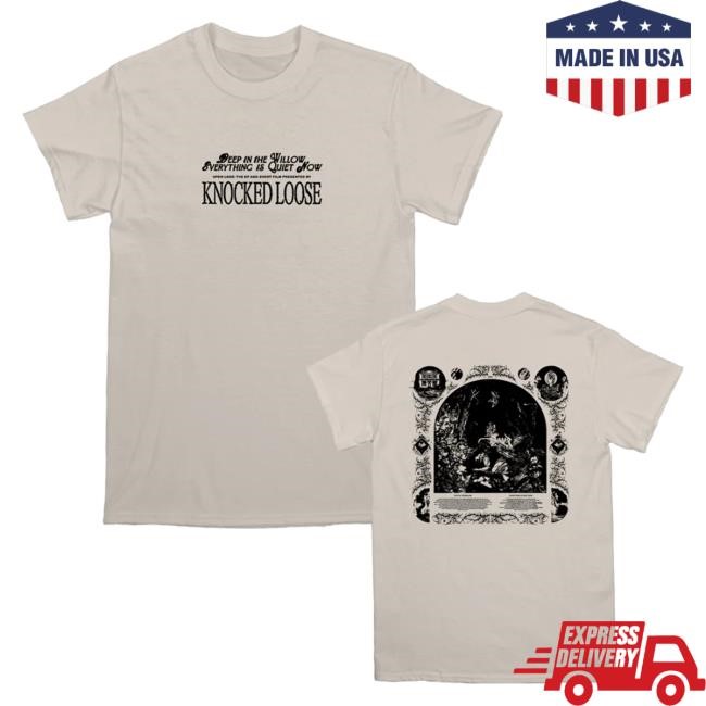 Official Knocked Loose Merch Knocked Loose Quiet Now Shirts
