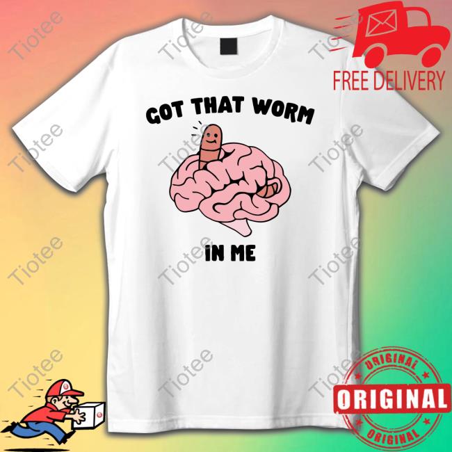 Gotfunnymerch Got That Worm In Me Long Sleeve Shirt