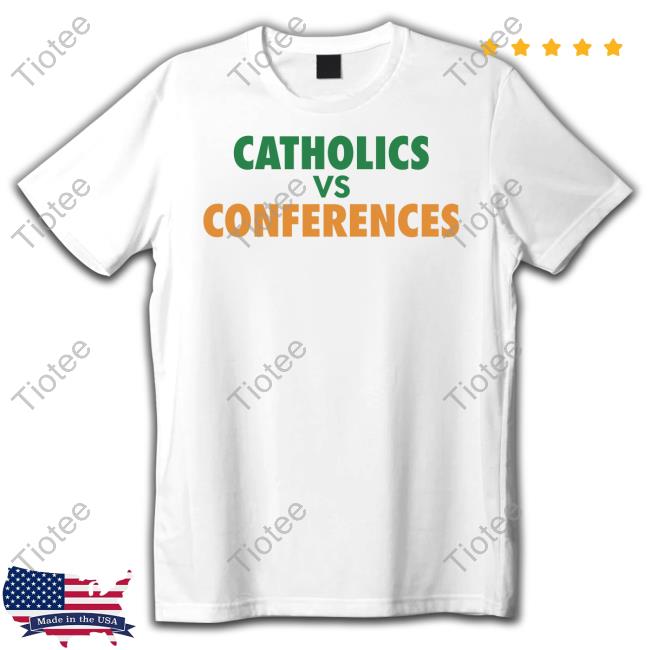Catholics Vs Conference Sweatshirt