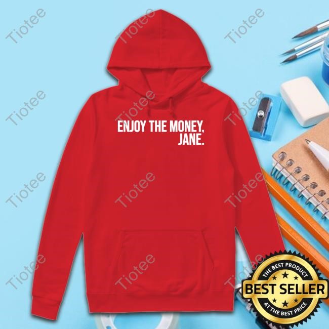 Thecinesthetic Enjoy The Money Jane Sweatshirt