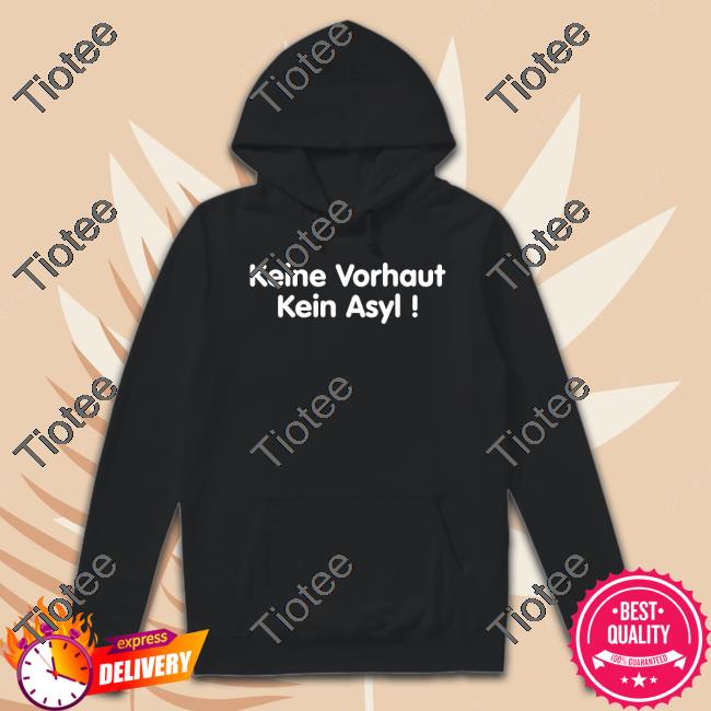 Official Keine Vorhaut Kein Asyl Hooded Sweatshirt