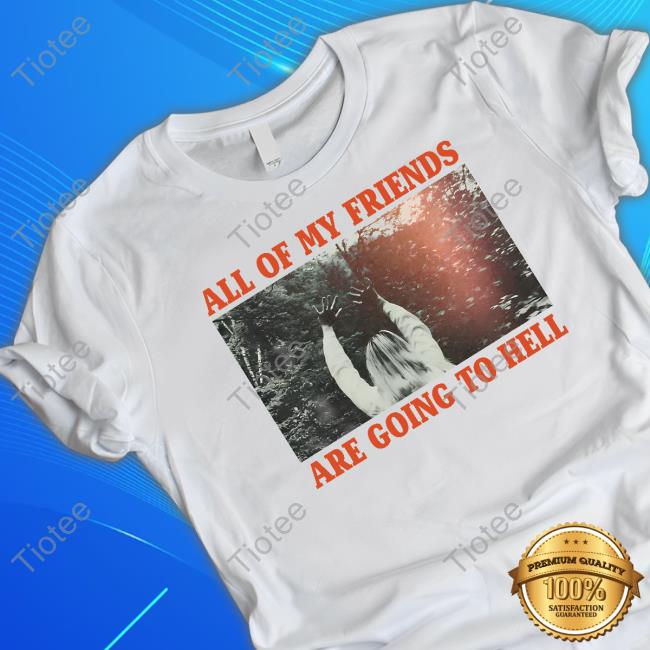 Reverend Kristin Michael Hayter All Of My Friends Tee Shirt