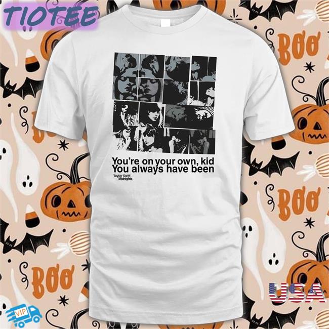 Taylor Swoft Midnights You're On Your Own Kid You Always Have Been Tee