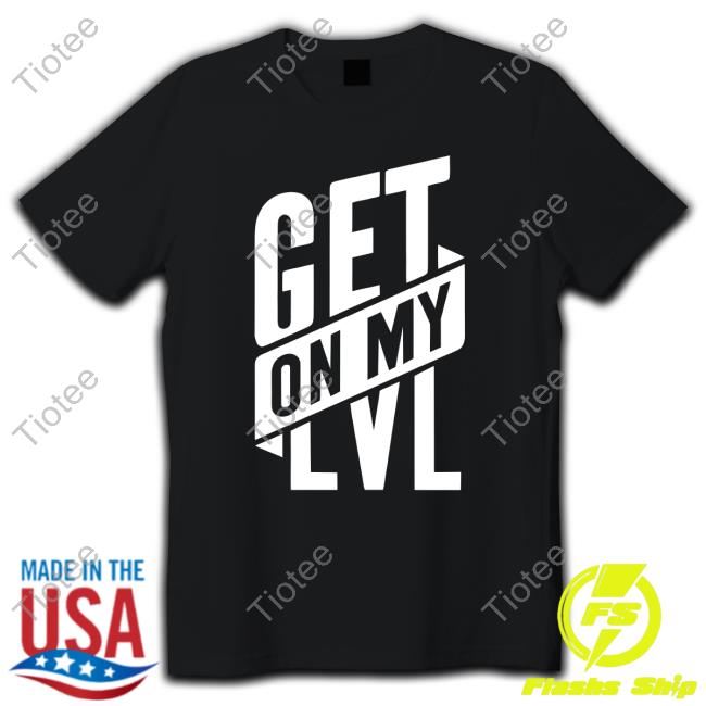 Zuchtarschloch Get On My Lvl Shirt Zuchtarschl0ch
