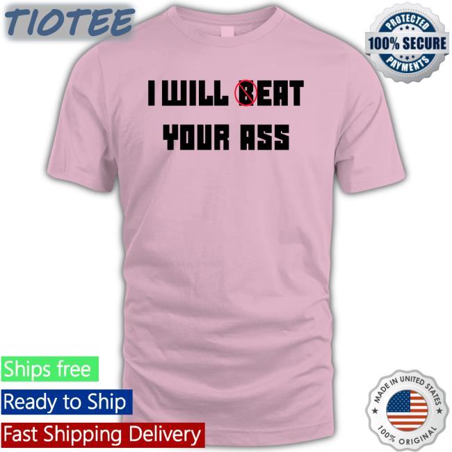 I Will Beat Your Ass Sweatshirt O Reo