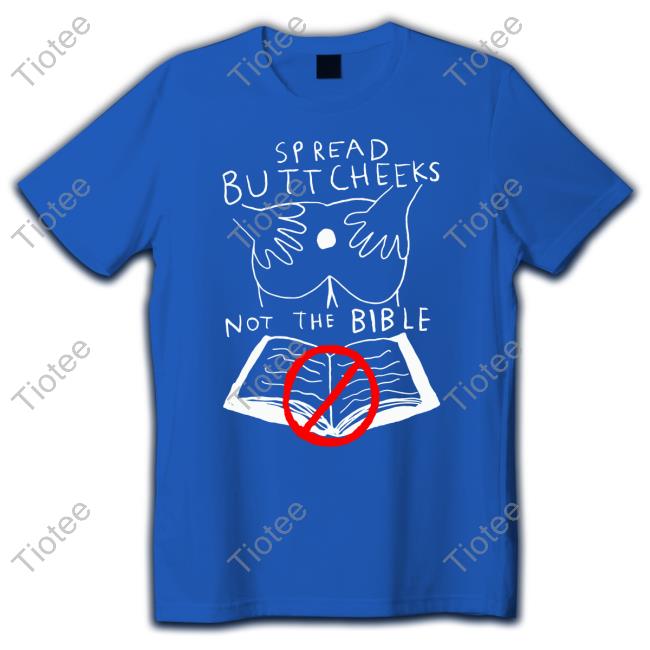 Teenhearts Merch Spread Buttcheeks Not The Bible Long Sleeve