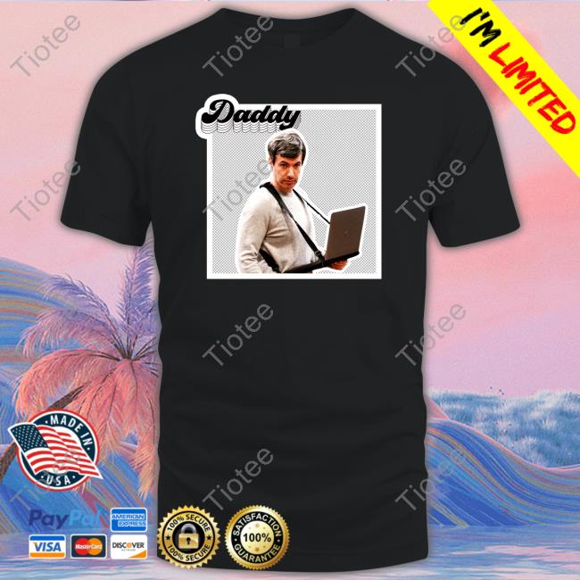 Nathan Fielder Daddy Tee Shirts That Go Hard Shirtsthtgohard