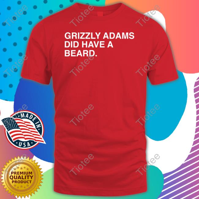 Obvious Shirts Sweatshirt Grizzly Adams Did Have A Beard Obvious Shirts Grizzly Adams Did Have A Beard Shirt