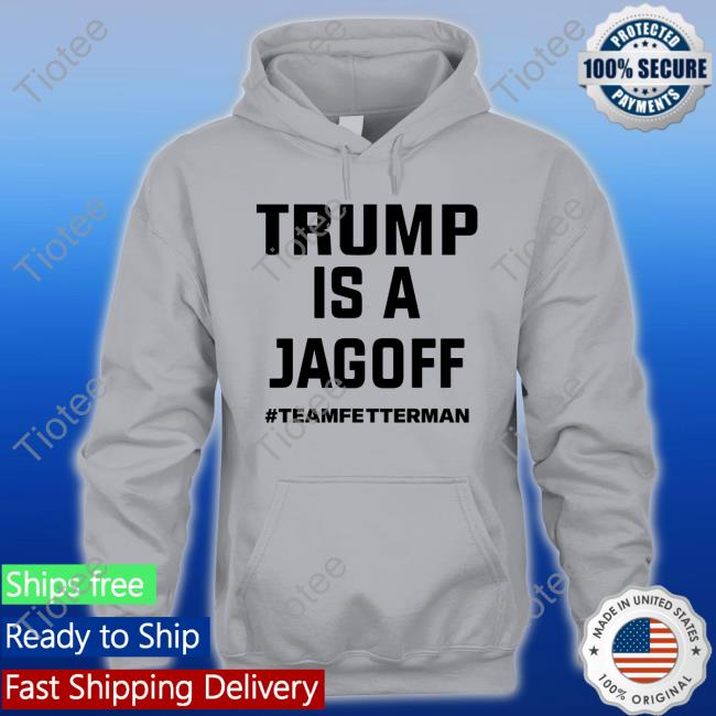 Alli Mak 21 Fetterman For Senate Trump Is A Jagof Teamfetterman Shirt