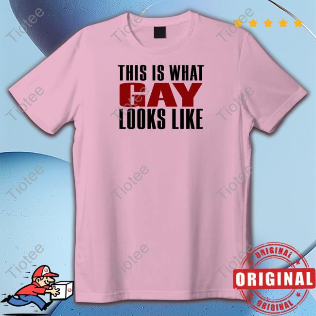 Official This Is What Gay Looks Like Shirt