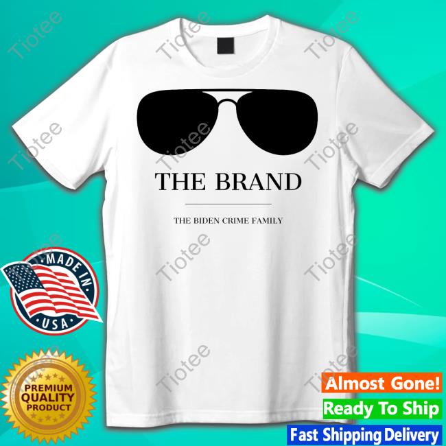 The Brand The Biden Crime Family Tee Shirt
