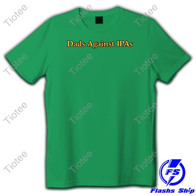 Official Dads Against Ipas Hoodie