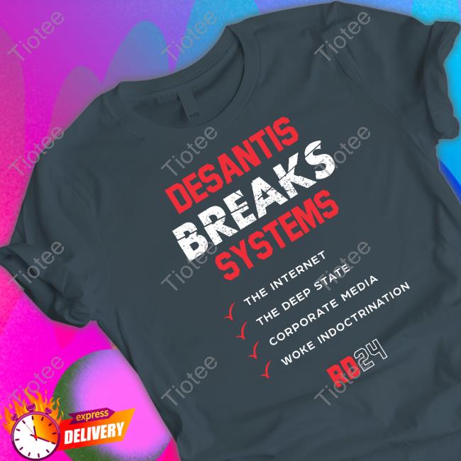 Official Desantis Breaks Sytems Rd24 Shirt