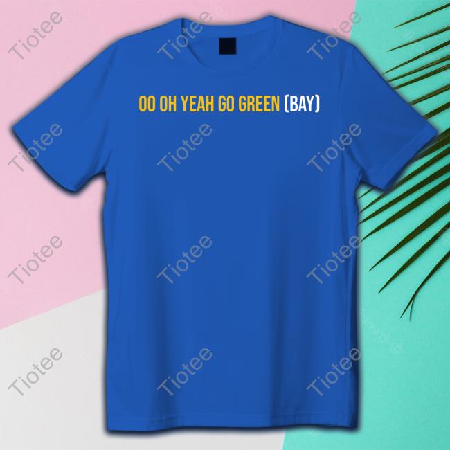 Campeche Collective Shop Oo Oh Yeah Go Green Bay Shirt