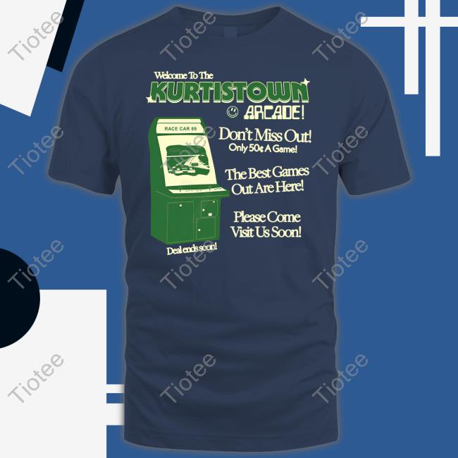 Kurtisconner Welcome To The Kurtistown Arcade Funny T Shirt