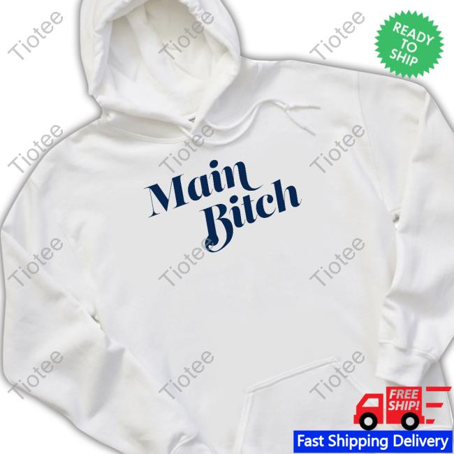 Kerry Washington Wearing Main Bitch Shirt, Hoodie, Sweater, Tank Top And Long Sleeve Tee