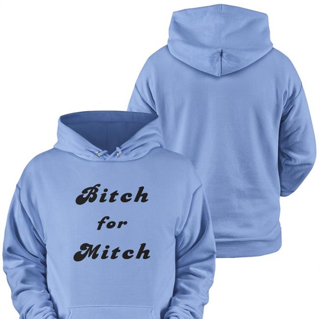 Bitch For Mitch Shirts Hl Daily On Tour