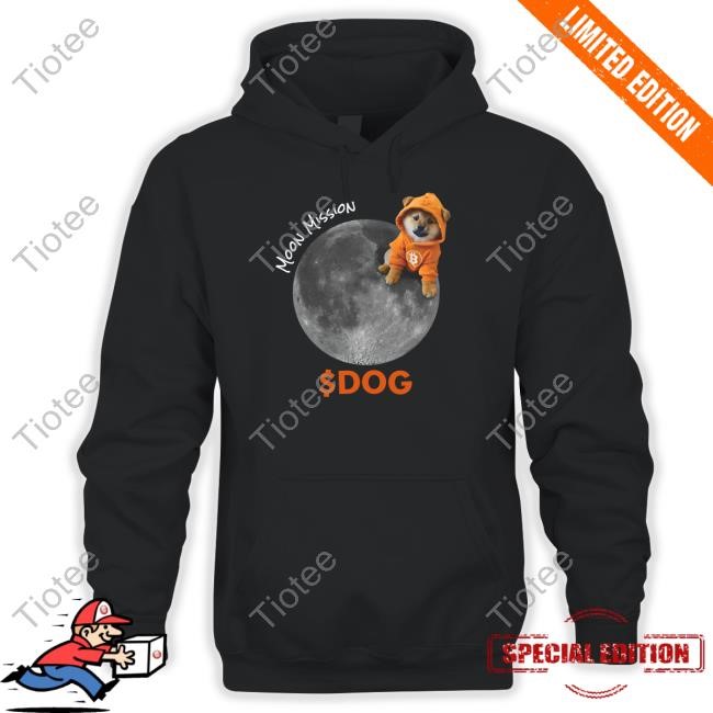 Moon Mission $Dog T-Shirt, Hoodie, Tank Top, Sweater And Long Sleeve T-Shirt