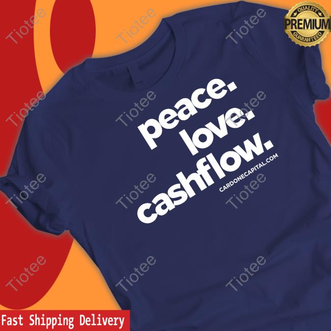 Peace Love Cashflow Shirt Funny