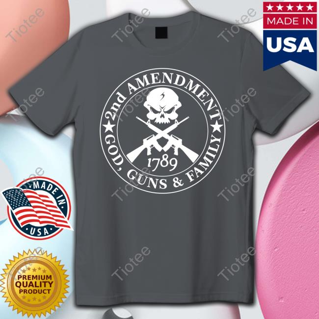 Official 2ND Amendment God Guns Family T Shirt