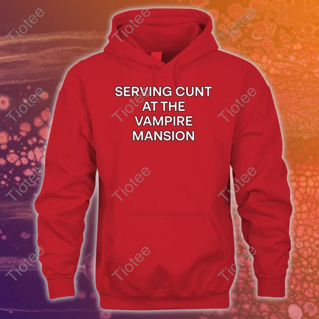 Here Lies Lilith Serving Cunt At The Vampire Mansion Hooded Sweatshirt Herelieslilith