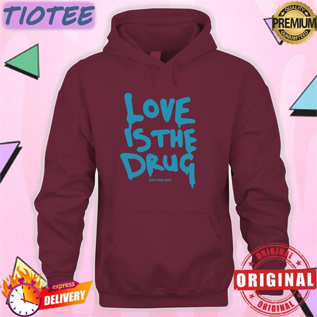 Coldplay Love Is The Drug Just Say Yes Shirt