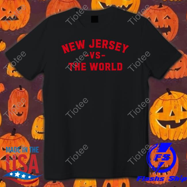 Spittin' Chiclets New Jersey Vs The World Shirt