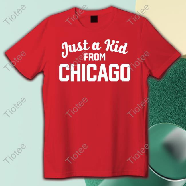 Just A Kid From Chicago Hoodie