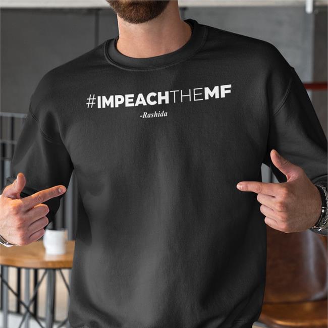 Impeach The Mf Rashida Shirt Rashida Tlaib Impeach The Mf Rashida T Shirt Kenny Mayne