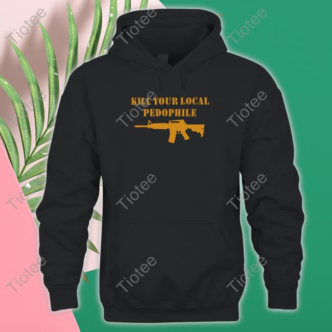 Proud Boys Kill Your Local Pedophile Tees