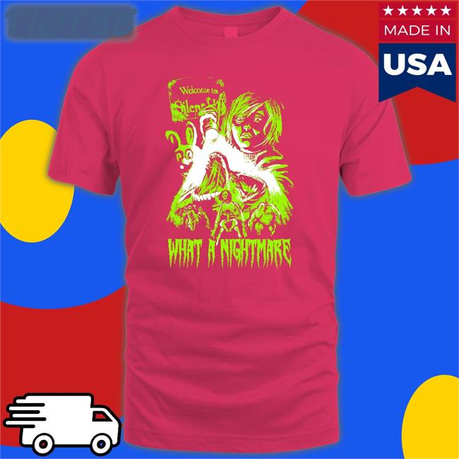 Welcome To Silent Hill What A Nightmare Tee